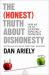 The (Honest) Truth about Dishonesty : How We Lie to Everyone-- Especially Ourselves