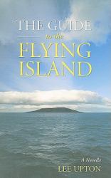 The Guide to the Flying Island : A Novella