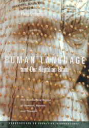 Human Language and Our Reptilian Brain : The Subcortical Bases of Speech, Syntax, and Thought