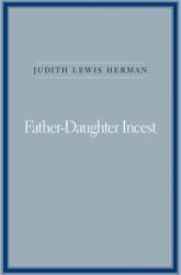 Father-Daughter Incest : With a New Afterword