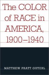 The Color of Race in America, 1900-1940