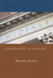 Widener : Biography of a Library