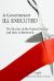 A Government Ill Executed : The Decline of the Federal Service and How to Reverse It