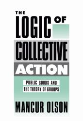 THE LOGIC OF COLLECTIVE ACTION