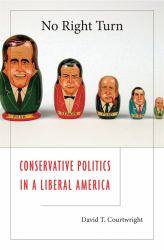 No Right Turn : Conservative Politics in a Liberal America