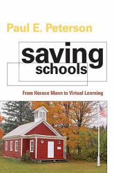 Saving Schools : From Horace Mann to Virtual Learning