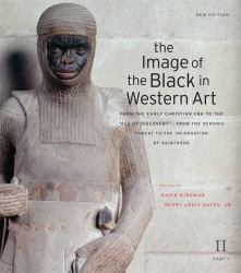 The Image of the Black in Western Art, Volume II Vol. 2, Pt. 1 : From the Early Christian Era to the Age of Discovery , Part 1: from the Demonic Threat to the Incarnation of Sainthood