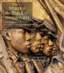 The Image of the Black in Western Art, Volume IV Vol. 4, Pt. 1 : From the American Revolution to World War I, Part 1: Slaves and Liberators