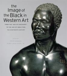 The Image of the Black in Western Art, Volume III Vol. III : From the Age of Discovery to the Age of Abolition, Part 3: the Eighteenth Century