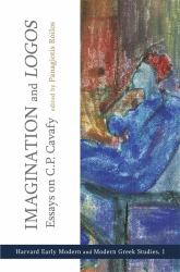 Imagination and Logos : Essays on C. P. Cavafy