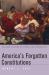 America's Forgotten Constitutions : Defiant Visions of Power and Community