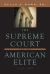 The Supreme Court and the American Elite, 1789-2008