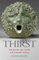 Thirst : Water and Power in the Ancient World