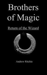 Brothers of Magic : Return of the Wizard