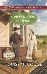 Cowboy Seeks a Bride (Mills & Boon Love Inspired Historical) (Four Stones Ranch, Book 2)