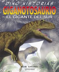 Giganotosaurio : El Gigante del sur