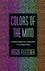 Colors of the Mind : Conjectures on Thinking in Literature