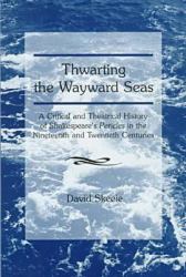 Thwarting the Wayward Seas : A Critical and Theatrical History of Shakespeare's 