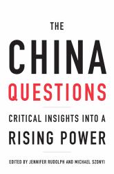 The China Questions : Critical Insights into a Rising Power