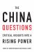 The China Questions : Critical Insights into a Rising Power