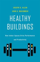 Healthy Buildings : How Indoor Spaces Drive Performance and Productivity