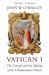 Vatican I : The Council and the Making of the Ultramontane Church