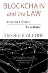 Blockchain and the Law : The Rule of Code