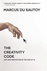 The Creativity Code : Art and Innovation in the Age of AI