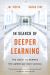 In Search of Deeper Learning : The Quest to Remake the American High School