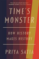 Time's Monster : How History Makes History