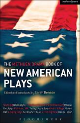 The Methuen Drama Book of New American Plays : Stunning; the Road Weeps, the Well Runs Dry; Pullman, WA; Hurt Village; Dying City; the Big Meal