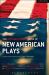 The Methuen Drama Book of New American Plays : Stunning; the Road Weeps, the Well Runs Dry; Pullman, WA; Hurt Village; Dying City; the Big Meal