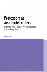 Professors As Academic Leaders : Expectations, Enacted Professionalism and Evolving Roles