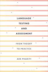 Language Testing and Assessment : From Theory to Practice