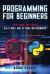 Programming for Beginners : 2 Books in 1: Kali Linux and Python for Beginners