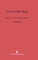 Colors of the Mind : Conjectures on Thinking in Literature