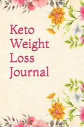 Keto Weight Loss Journal : 100 Day Tracker