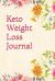 Keto Weight Loss Journal : 100 Day Tracker