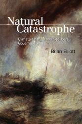 Natural Catastrophe : Climate Change and Neoliberal Governance