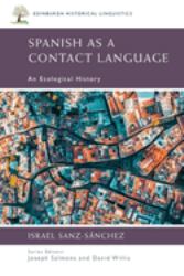 Spanish As a Contact Language : An Ecological History