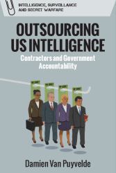 Outsourcing US Intelligence : Contractors and Government Accountability