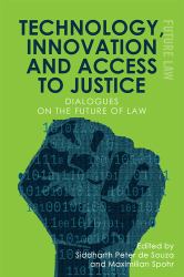 Technology, Innovation and Access to Justice : Dialogues on the Future of Law