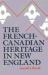 The French-Canadian Heritage in New England