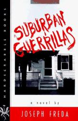 Suburban Guerrillas : A Novel