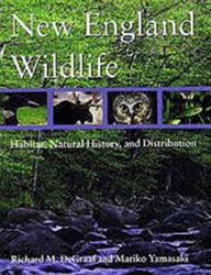 New England Wildlife : Habitat, Natural History, and Distribution