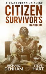 Citizen Survivor's Handbook: a 1940s Prepping Guide