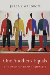 One Another's Equals : The Basis of Human Equality