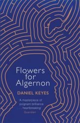 Flowers for Algernon : A Modern Literary Classic