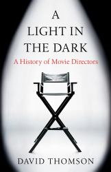 Light in the Dark : A History of Movie Directors