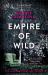 Empire of Wild : A Novel